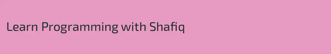 Learn Programming with Shafiq